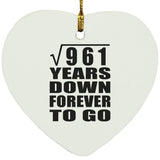 31st Anniversary Square Root of 961 Years Down Forever To Go - Heart Ornament