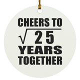 5th Anniversary Cheers To Square Root of 25 Years Together - Circle Ornament