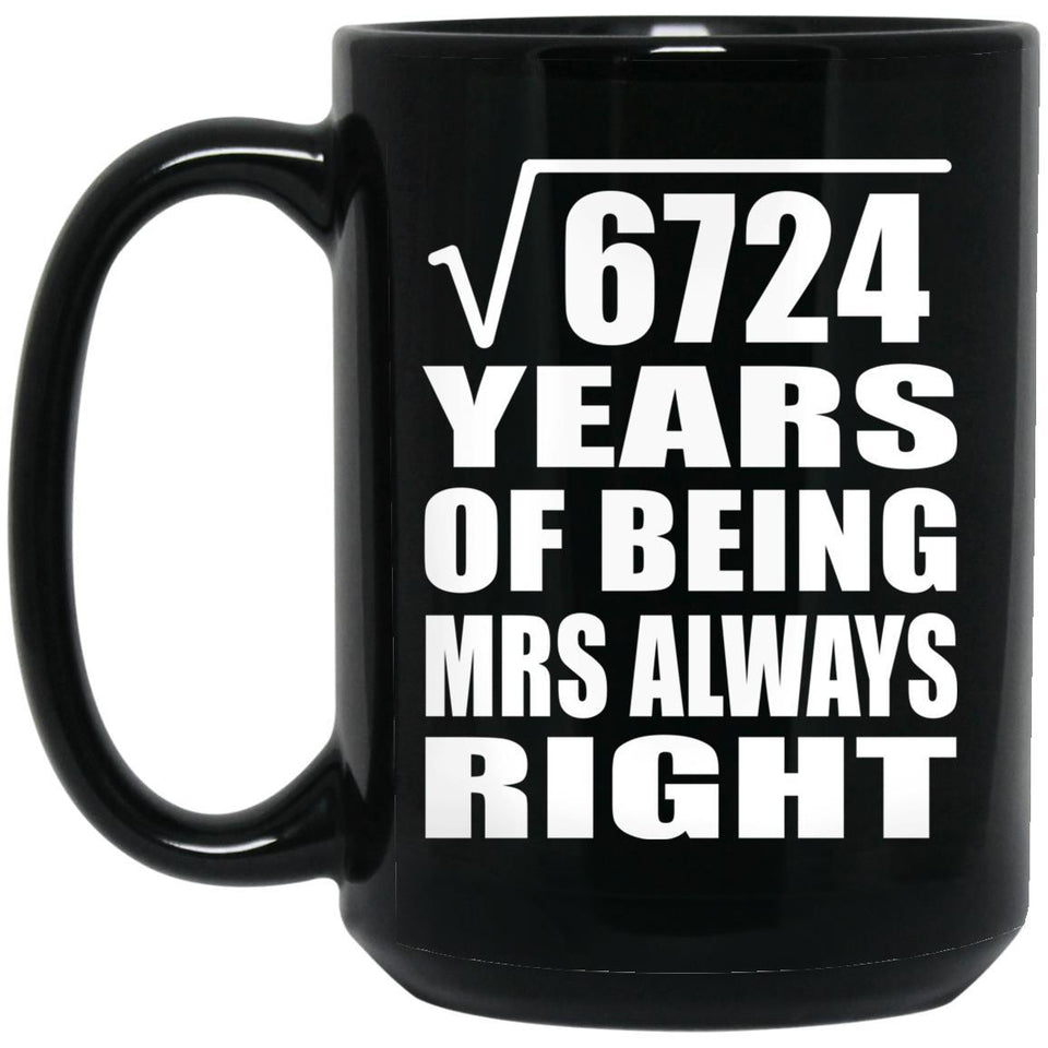 82nd Anniversary Square Root of 6724 Years Mrs Always Right - 15oz Coffee Mug Black