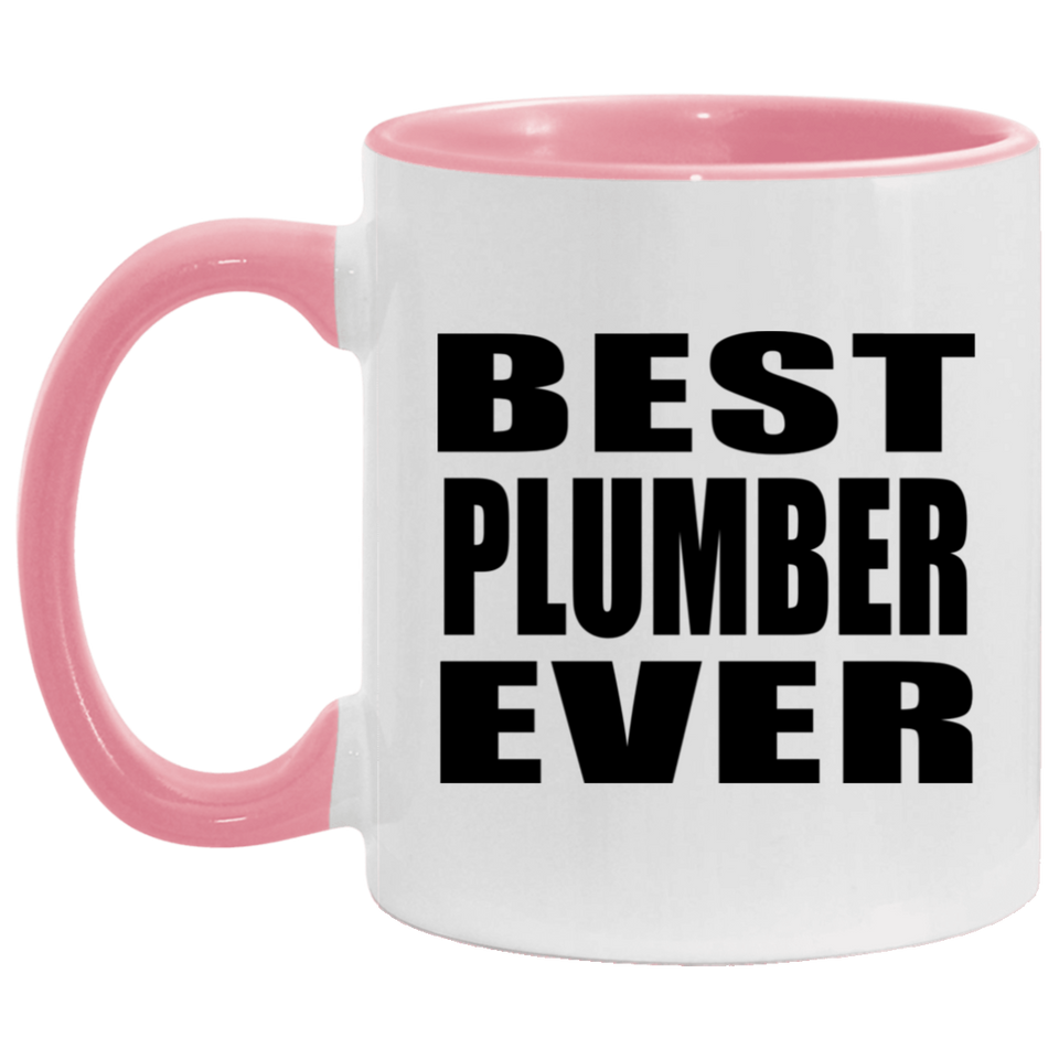 Best Plumber Ever - 11oz Accent Mug Pink