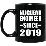 Nuclear Engineer Since 2019 - 11oz Coffee Mug Black