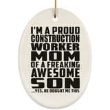 Proud Construction Worker Mom Of Awesome Son - Oval Ornament