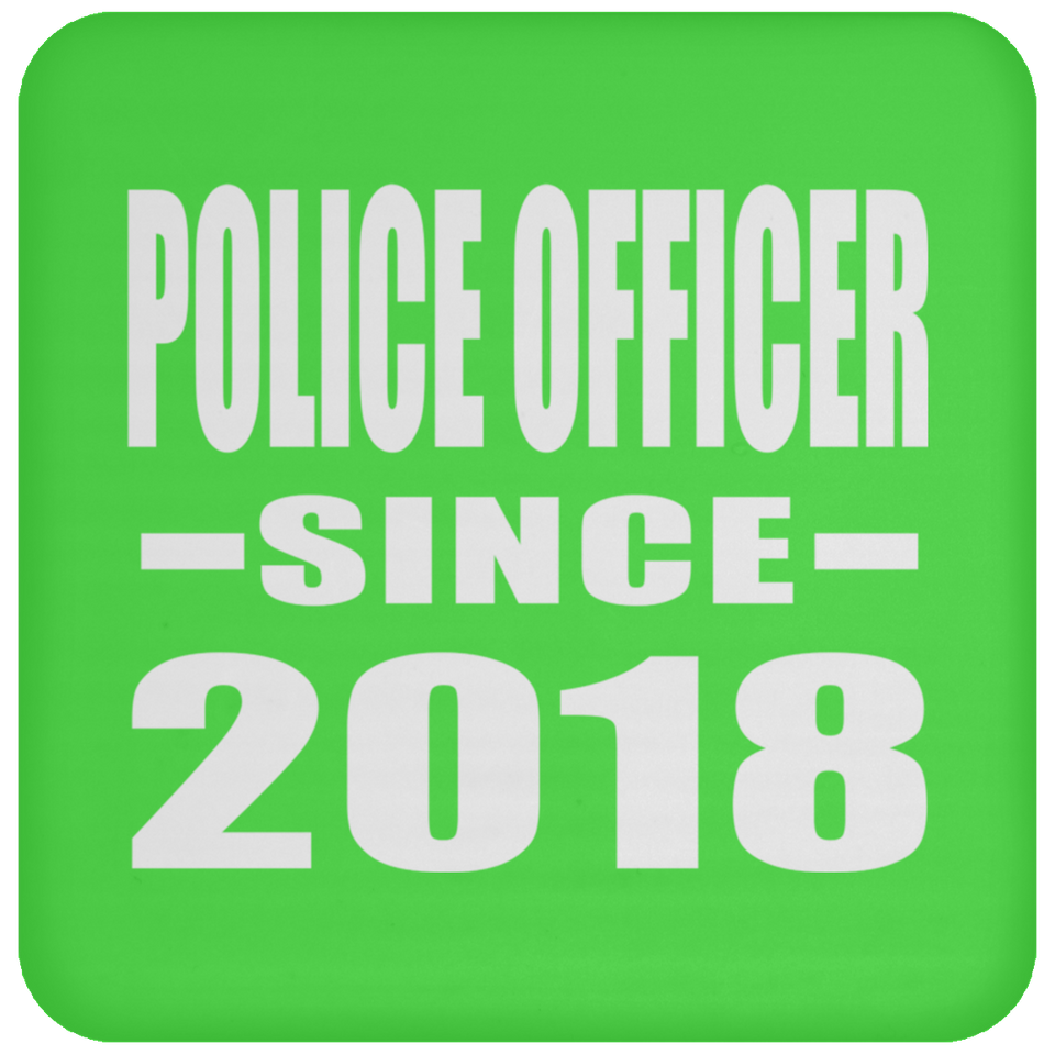 Police Officer Since 2018 - Drink Coaster