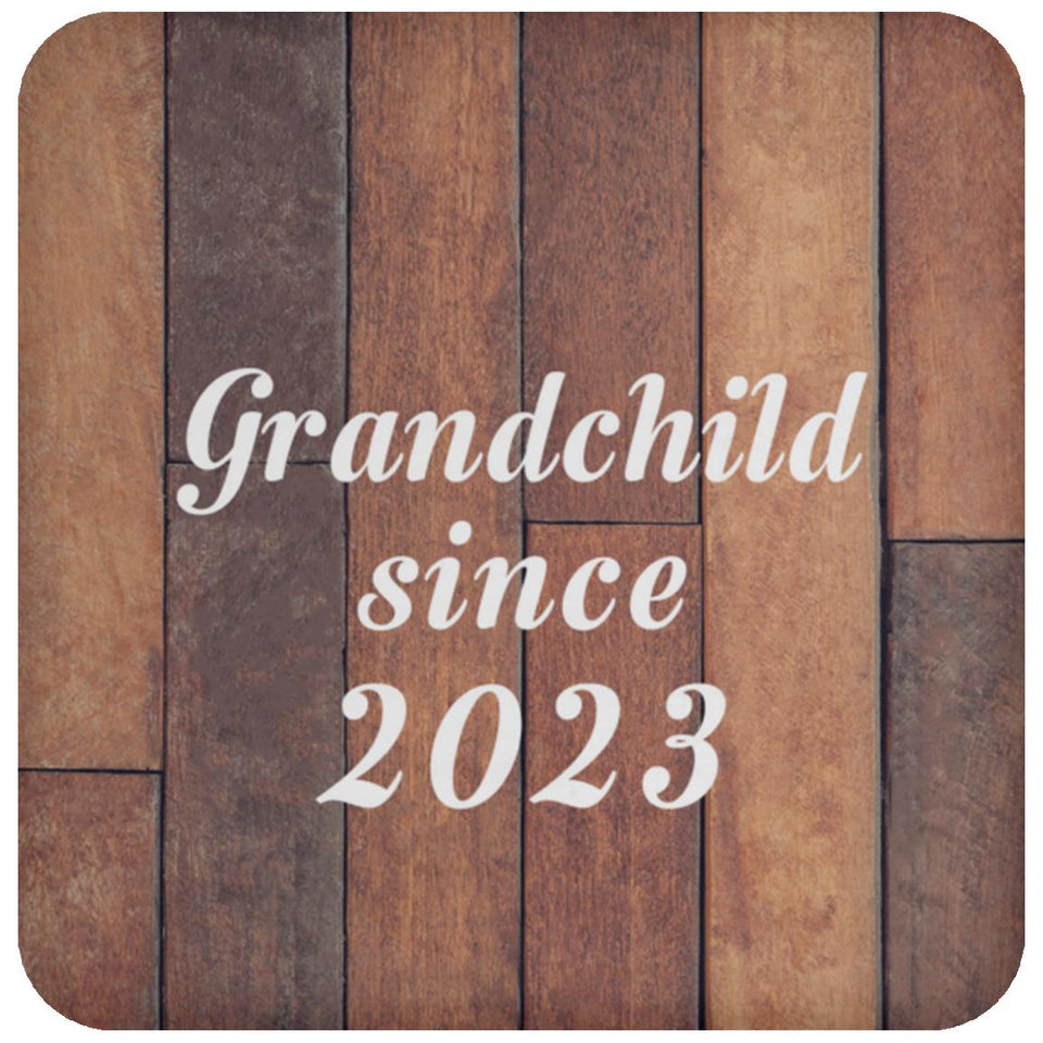 Grandchild Since 2023 - Drink Coaster E
