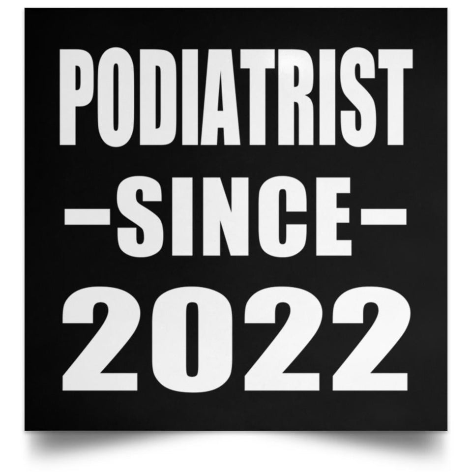 Podiatrist Since 2022 - Poster Square