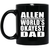 Allen World's Okayest Dad - 11 Oz Coffee Mug Black