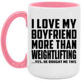 I Love My Boyfriend More Than Weightlifting - 15oz Accent Mug Pink