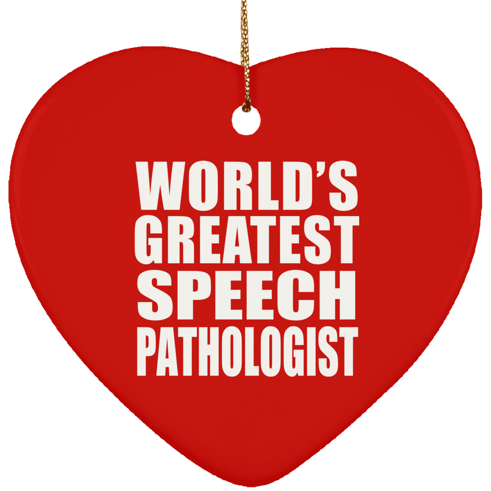 World's Greatest Speech Pathologist - Heart Ornament