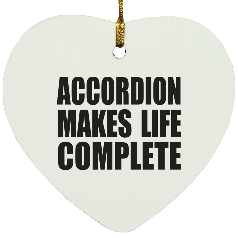 Accordion Makes Life Complete - Heart Ornament