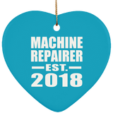 Machine Repairer Established EST. 2018 - Heart Ornament