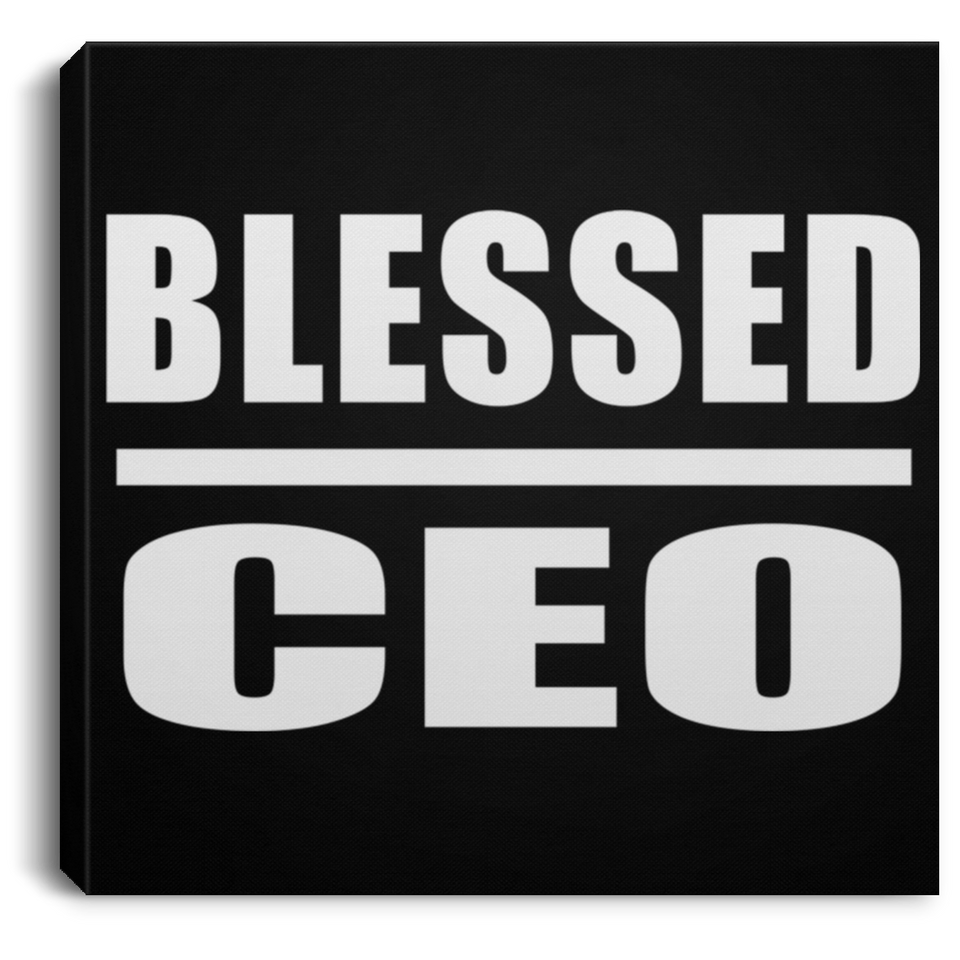 Blessed CEO - Canvas Square