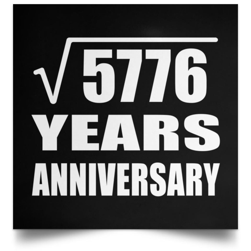 76th Anniversary Square Root of 5776 Years Anniversary - Poster Square
