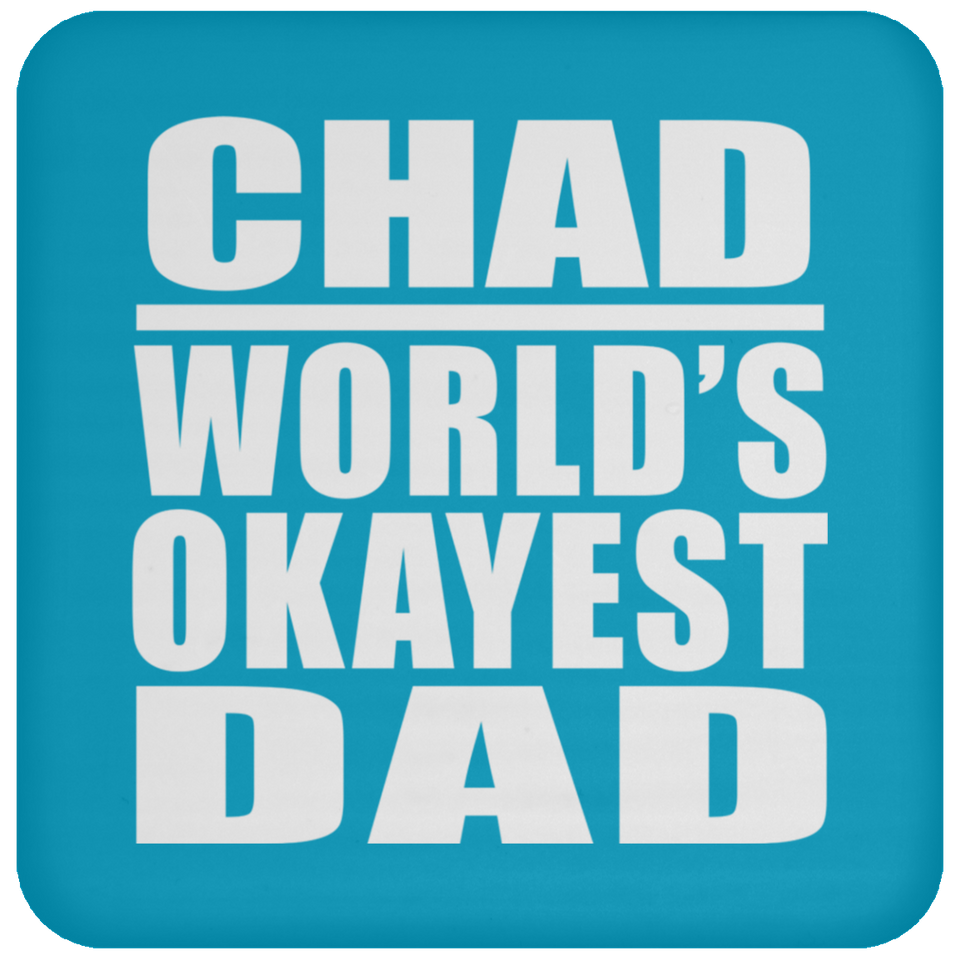 Chad World's Okayest Dad - Drink Coaster