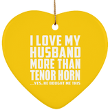 I Love My Husband More Than Tenor Horn - Heart Ornament