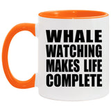 Whale Watching Makes Life Complete - 11oz Accent Mug Orange