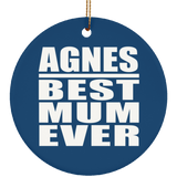 Agnes Best Mum Ever - Circle Ornament