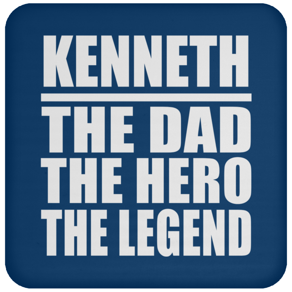 Kenneth The Dad The Hero The Legend - Drink Coaster
