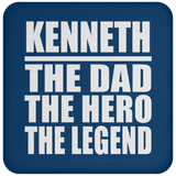 Kenneth The Dad The Hero The Legend - Drink Coaster