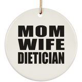 Mom Wife Dietician - Circle Ornament