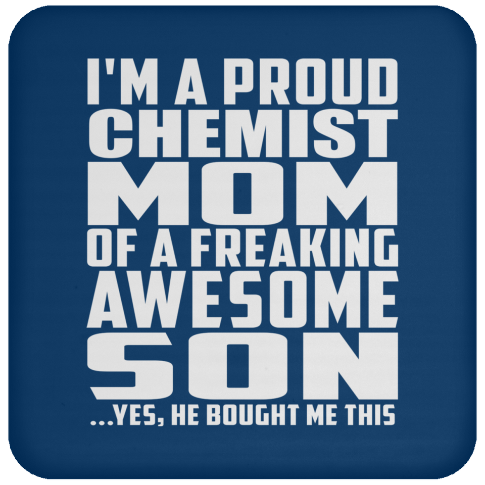Proud Chemist Mom Of Awesome Son - Drink Coaster