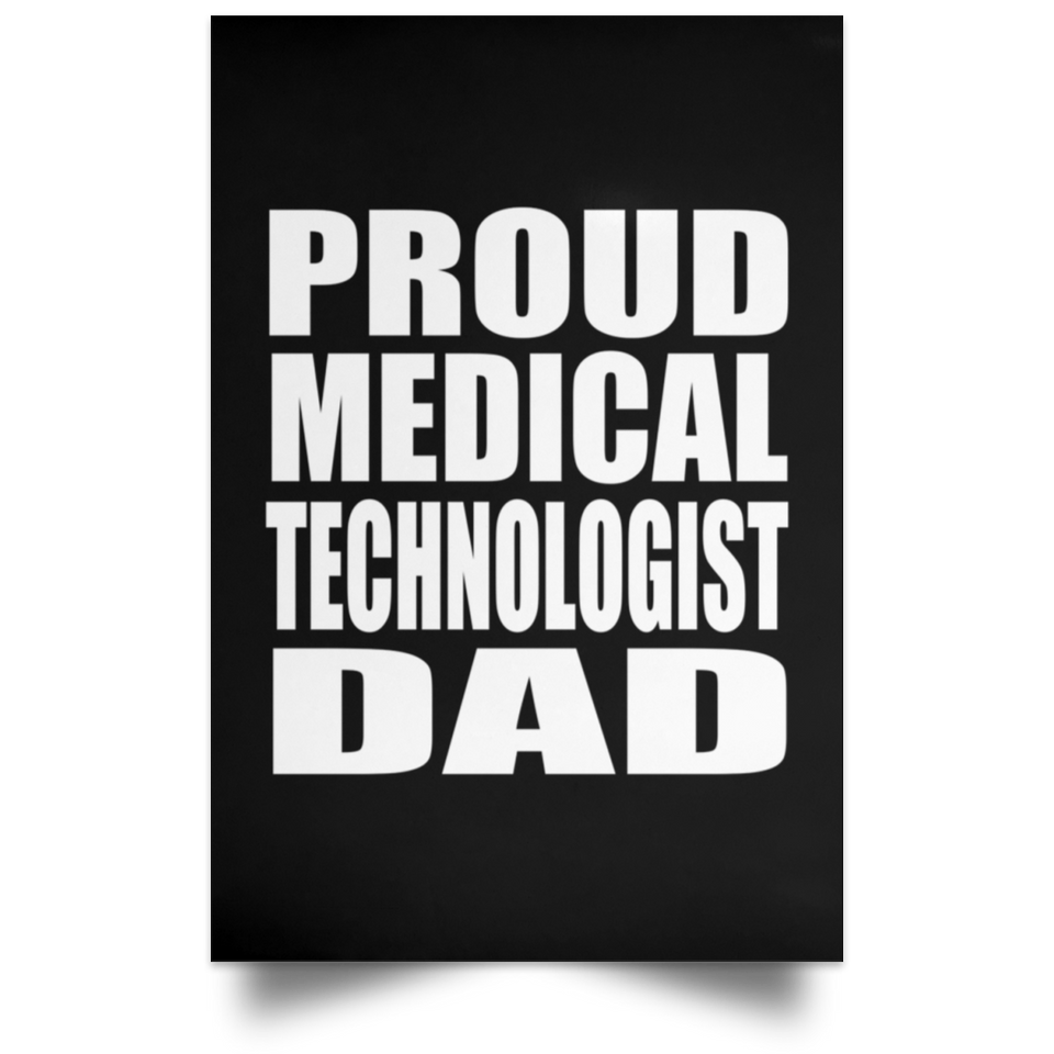 Proud Medical Technologist Dad - Poster Portrait