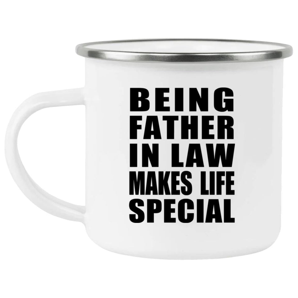 Being Father In Law Makes Life Special - 12oz Camping Mug