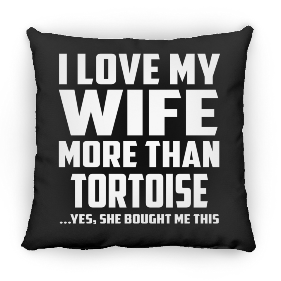 I Love My Wife More Than Tortoise - Throw Pillow Black