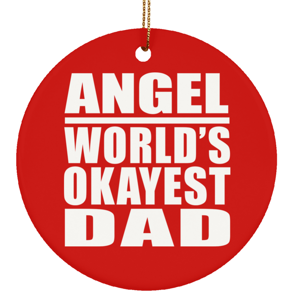 Angel World's Okayest Dad - Circle Ornament