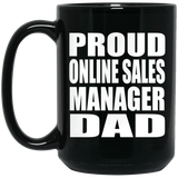 Proud Online Sales Manager Dad - 15oz Coffee Mug Black