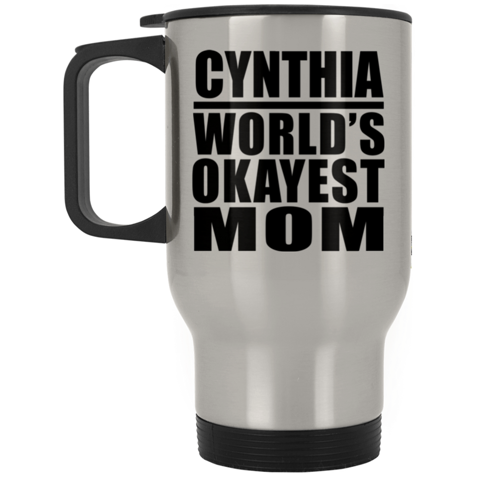 Cynthia World's Okayest Mom - Silver Travel Mug