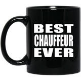 Best Chauffeur Ever - 11 Oz Coffee Mug Black