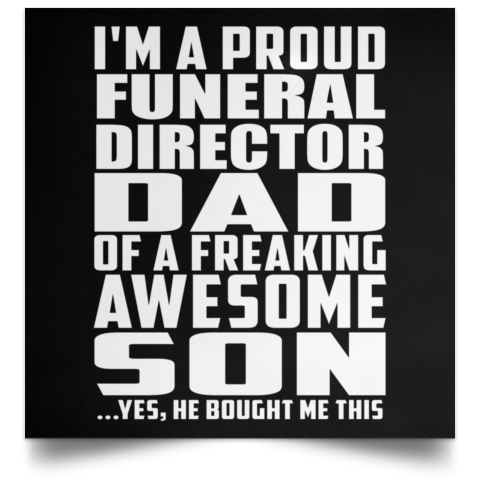 Proud Funeral Director Dad Of Awesome Son - Poster Square