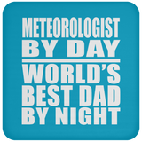 Meteorologist By Day World's Best Dad By Night - Drink Coaster