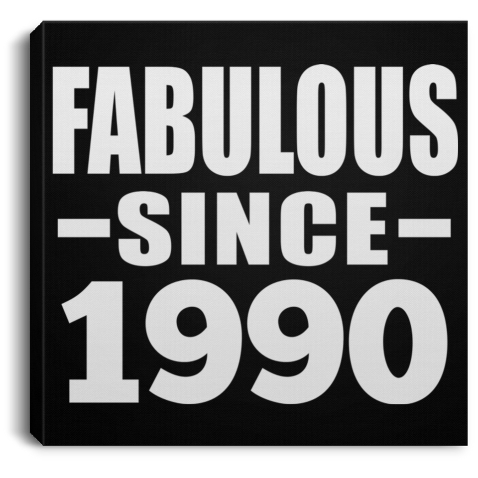34th Birthday Fabulous Since 1990 - Canvas Square
