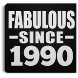 34th Birthday Fabulous Since 1990 - Canvas Square