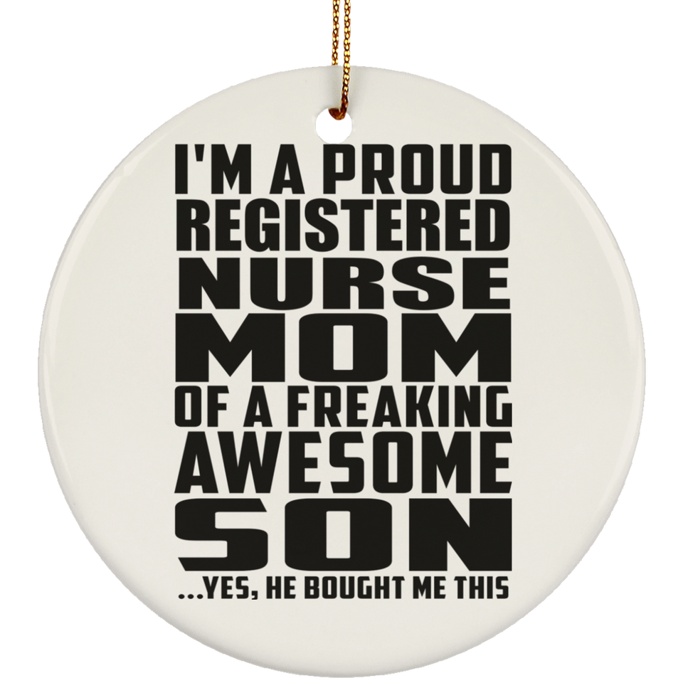 Proud Registered Nurse Mom Of Awesome Son - Circle Ornament
