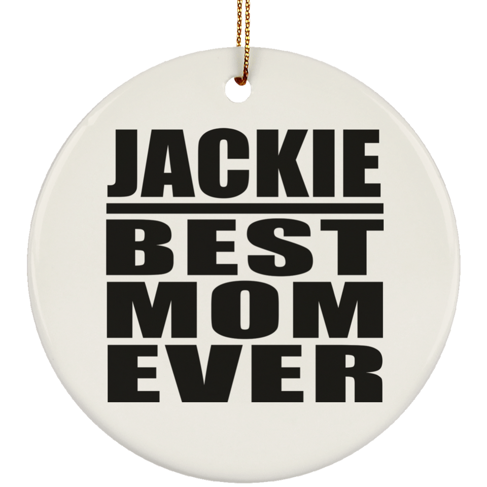Jackie Best Mom Ever - Circle Ornament