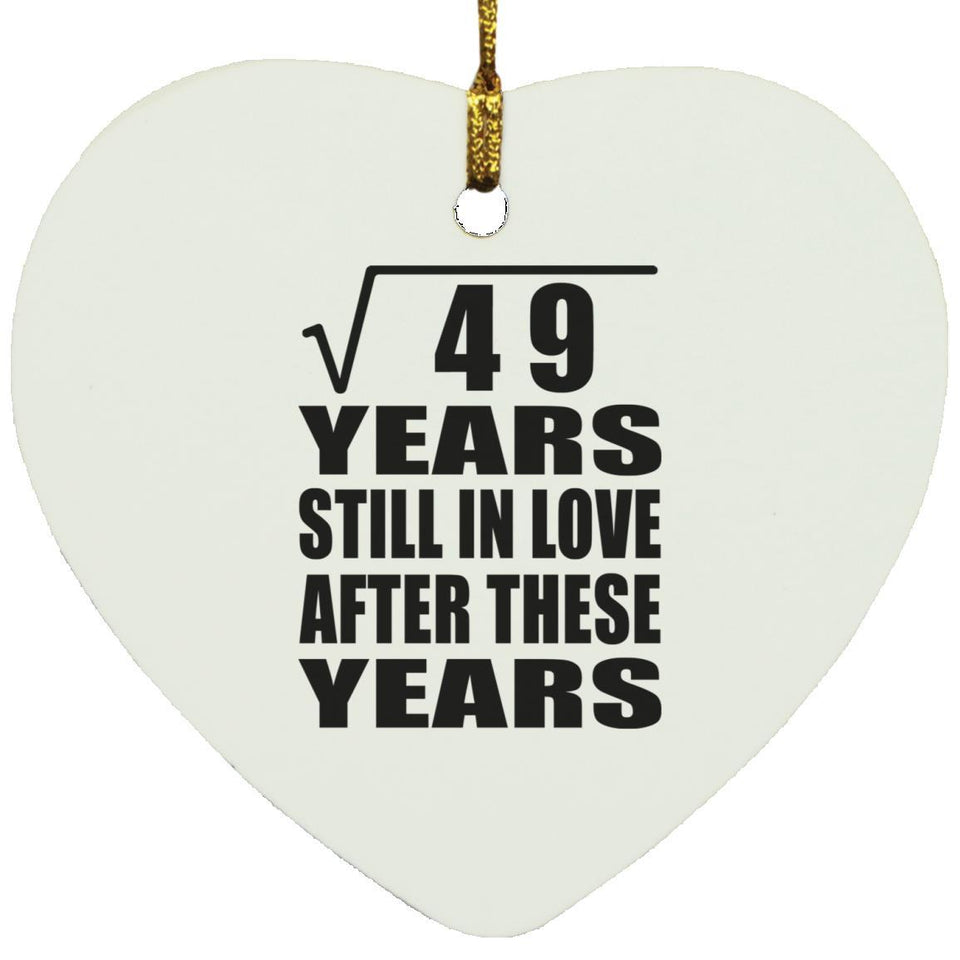 7th Anniversary Square Root of 49 Years Still In Love - Heart Ornament