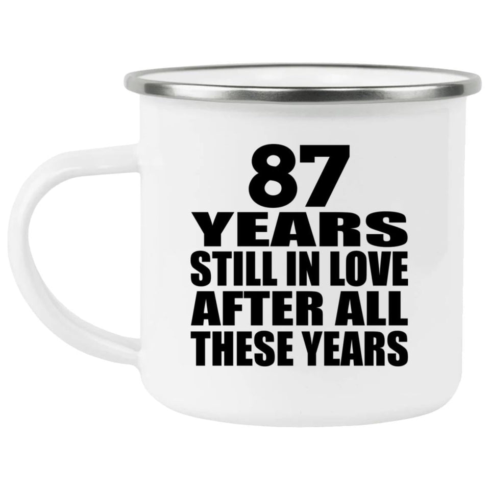 87th Anniversary 87 Years Still In Love After These Years - 12oz Camping Mug