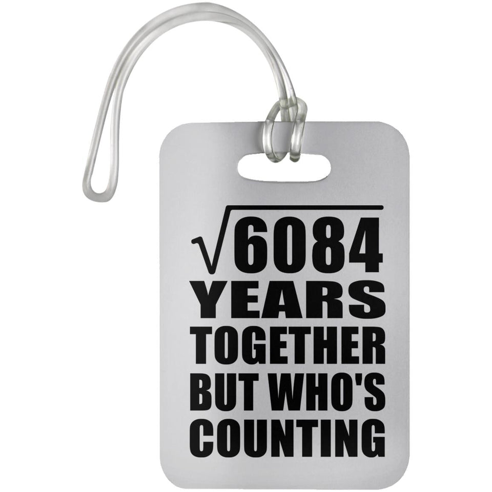 78th Anniversary Square Root of 6084 Years Who's Counting - Luggage Bag Tag