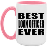 Best Loan Officer Ever - 15oz Accent Mug Pink