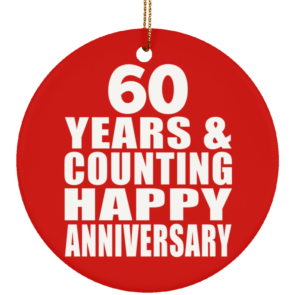 Happy 60th Anniversary 60 Years & Counting - Circle Ornament