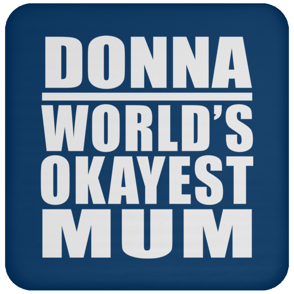 Donna World's Okayest Mum - Drink Coaster