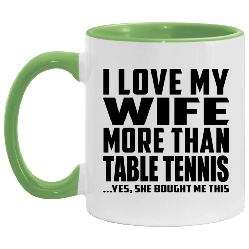 I Love My Wife More Than Table Tennis - 11oz Accent Mug Green