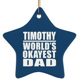 Timothy World's Okayest Dad - Star Ornament