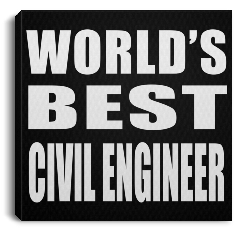 World's Best Civil Engineer - Canvas Square