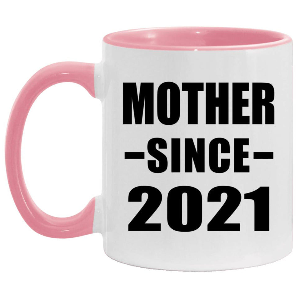 Mother Since 2021 - 11oz Accent Mug Pink