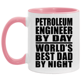Petroleum Engineer By Day World's Best Dad By Night - 11oz Accent Mug Pink