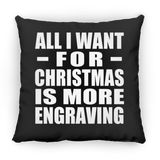 All I Want For Christmas Is More Engraving - Throw Pillow Black