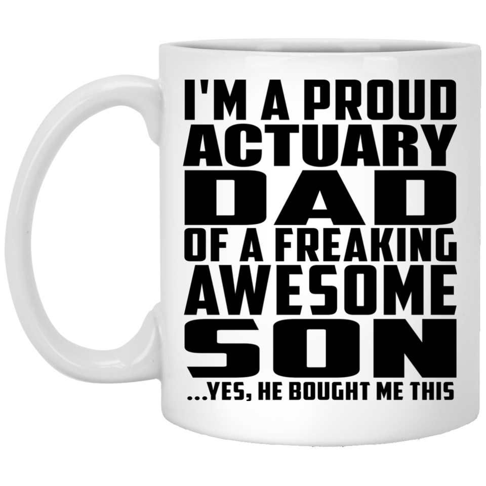Proud Actuary Dad Of Awesome Son - 11 Oz Coffee Mug